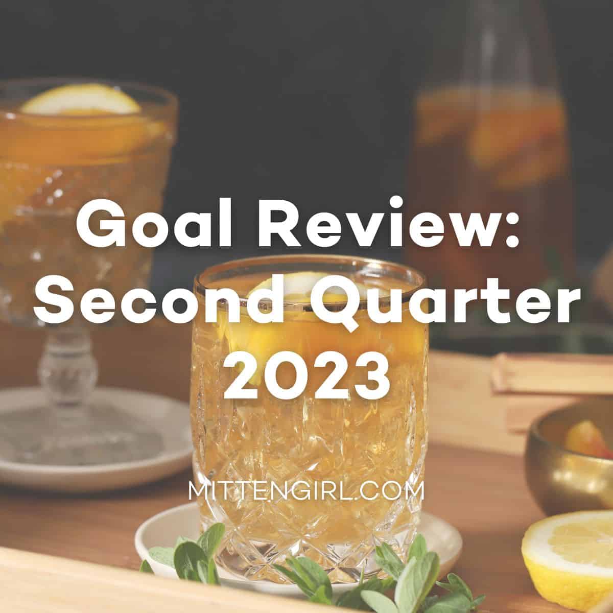 Goal Review: Second Quarter 2023