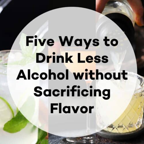 Five ways to drink less alcohol without sacrificing flavor.